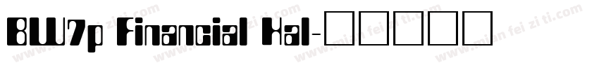 BW7p Financial Hal字体转换